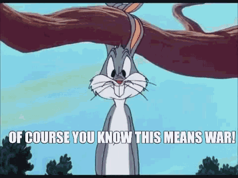 Bugs Bunny declares: This Means War